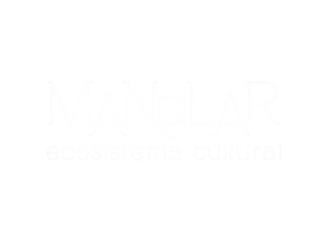 El Manglar · Ecosistema Cultural